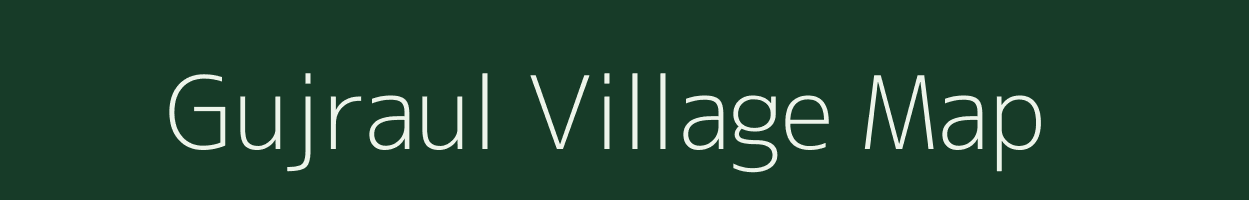 Gujraul village map in Bihar