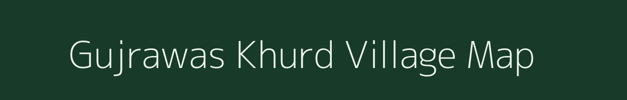 Gujrawas Khurd village map in Rajasthan