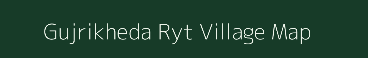 Gujrikheda Ryt village map in Madhya Pradesh