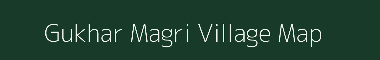 Gukhar Magri village map in Rajasthan