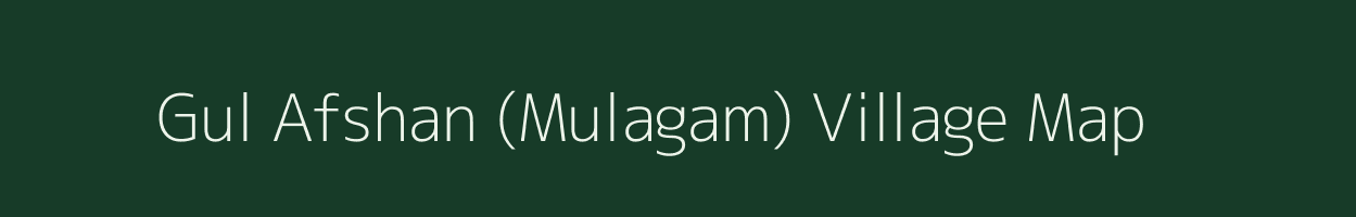 Gul Afshan (Mulagam) village map in Jammu & Kashmir