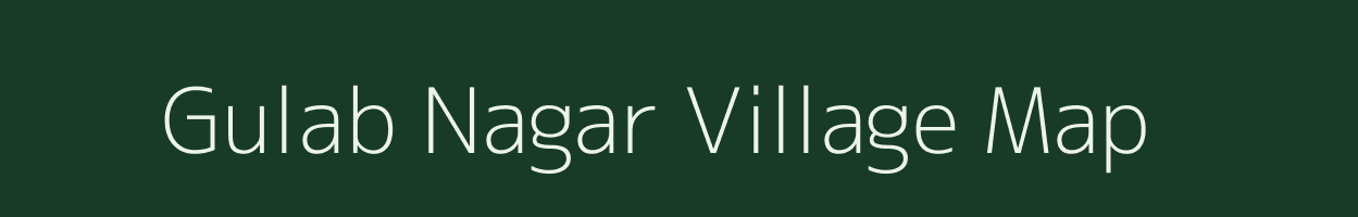 Gulab Nagar village map in Uttar Pradesh