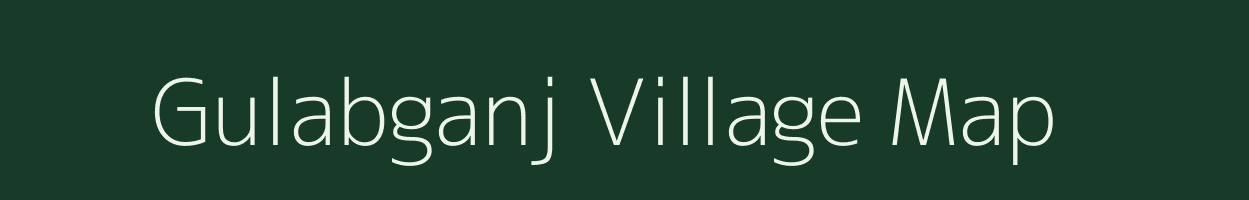 Gulabganj village map in Madhya Pradesh