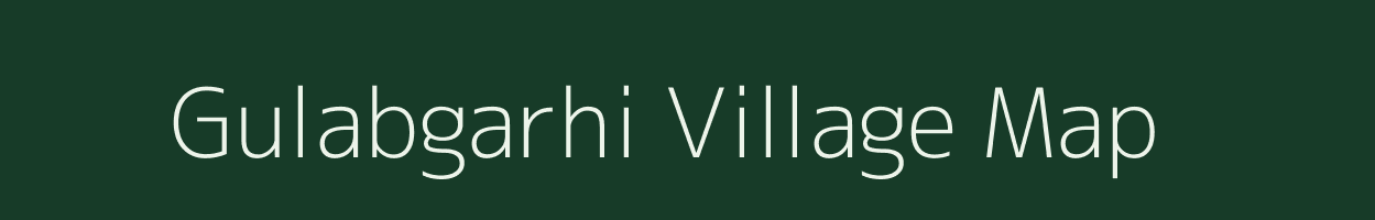 Gulabgarhi village map in Uttar Pradesh