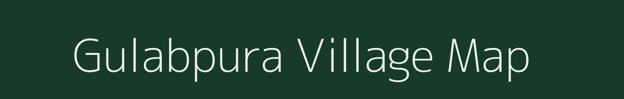 Gulabpura village map in Rajasthan