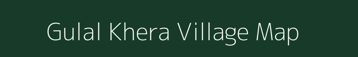 Gulal Khera village map in Uttar Pradesh