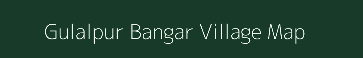 Gulalpur Bangar village map in Uttar Pradesh