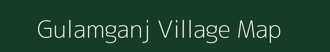 Gulamganj village map in Uttar Pradesh