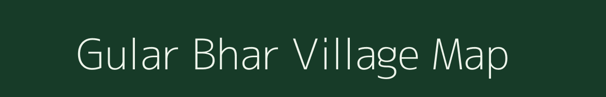 Gular Bhar village map in Uttar Pradesh