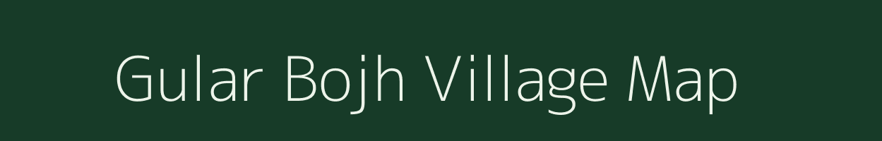 Gular Bojh village map in Uttar Pradesh