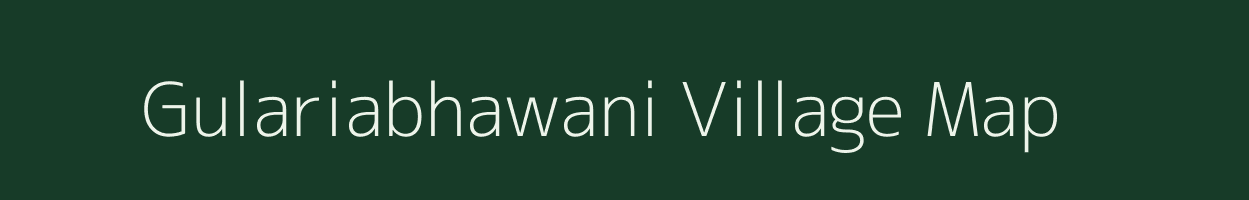 Gulariabhawani village map in Uttar Pradesh