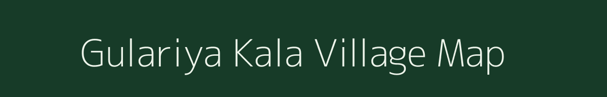 Gulariya Kala village map in Uttar Pradesh