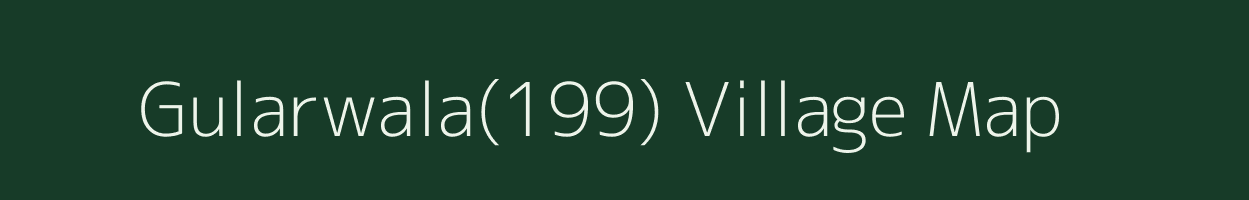 Gularwala(199) village map in Haryana