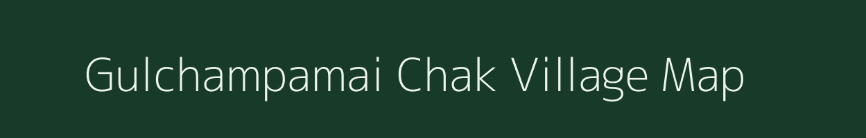 Gulchampamai Chak village map in Uttar Pradesh