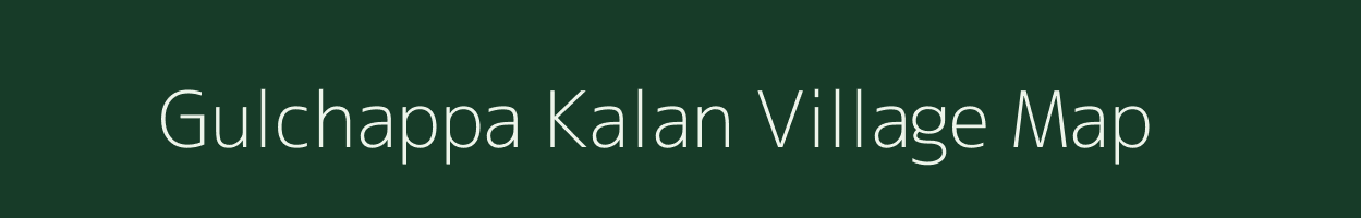 Gulchappa Kalan village map in Uttar Pradesh