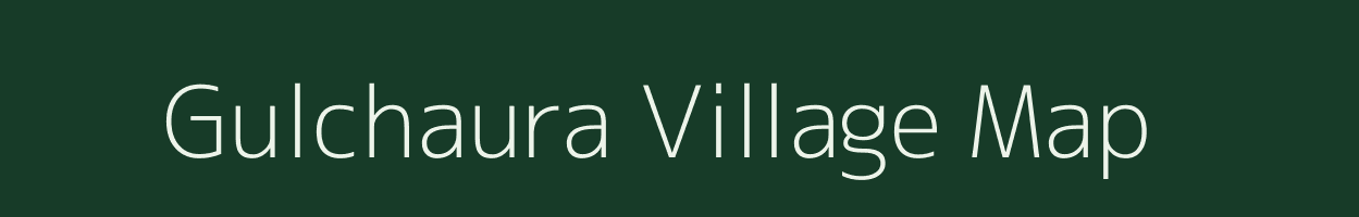 Gulchaura village map in Uttar Pradesh