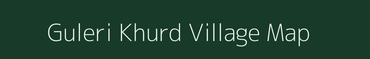 Guleri Khurd village map in Uttar Pradesh