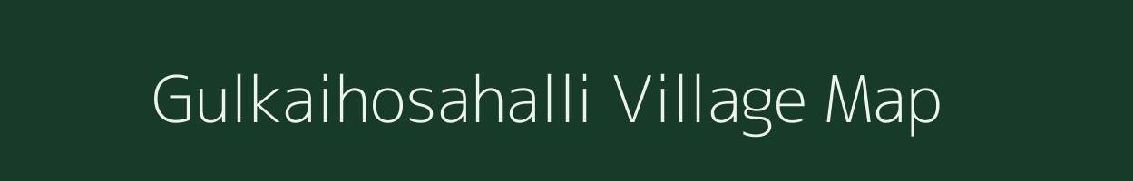 Gulkaihosahalli village map in Karnataka