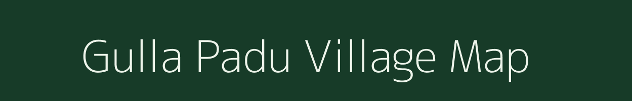 Gulla Padu village map in Andhra Pradesh