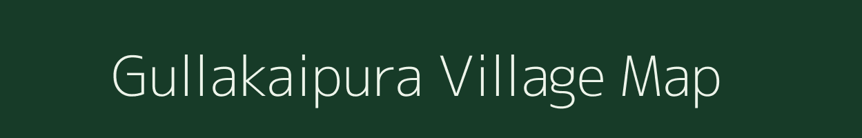 Gullakaipura village map in Karnataka