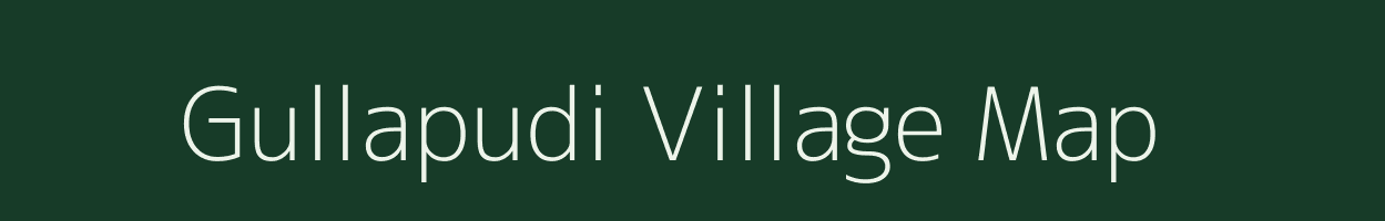 Gullapudi village map in Andhra Pradesh