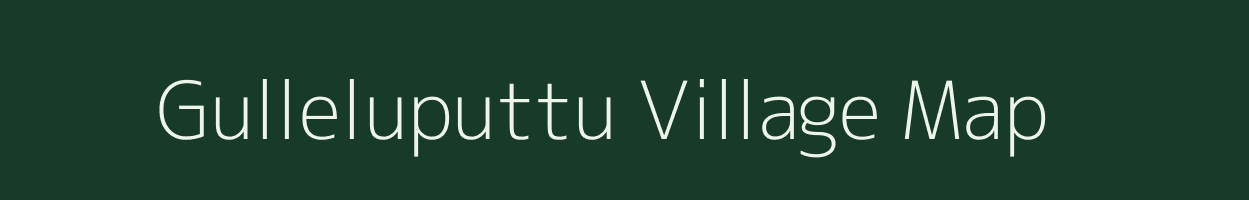 Gulleluputtu village map in Andhra Pradesh