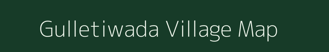 Gulletiwada village map in Andhra Pradesh