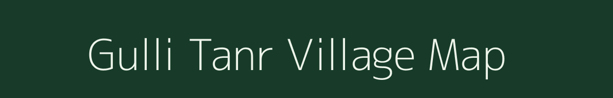 Gulli Tanr village map in Bihar