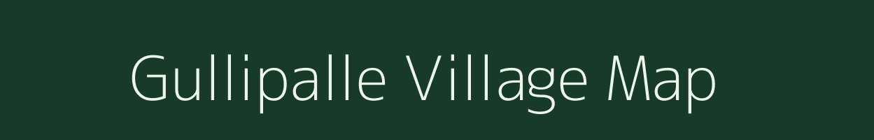 Gullipalle village map in Andhra Pradesh