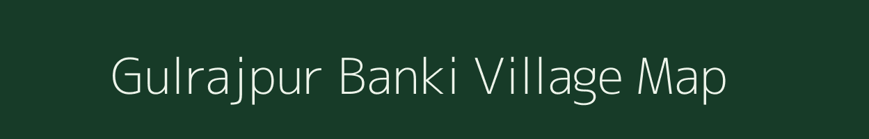 Gulrajpur Banki village map in Uttarakhand