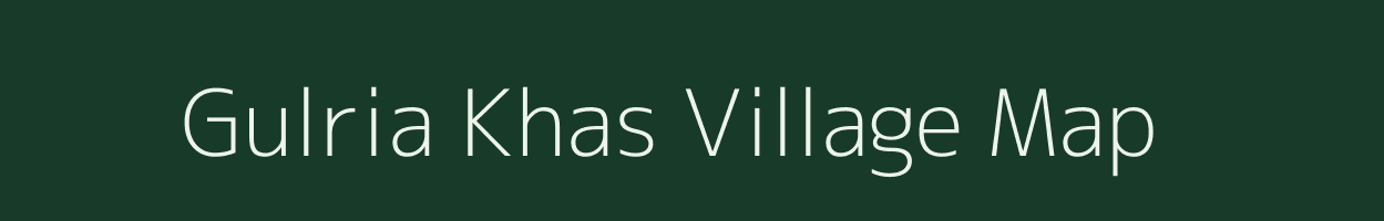 Gulria Khas village map in Uttar Pradesh