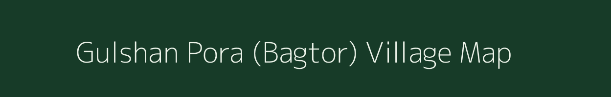 Gulshan Pora (Bagtor) village map in Jammu & Kashmir