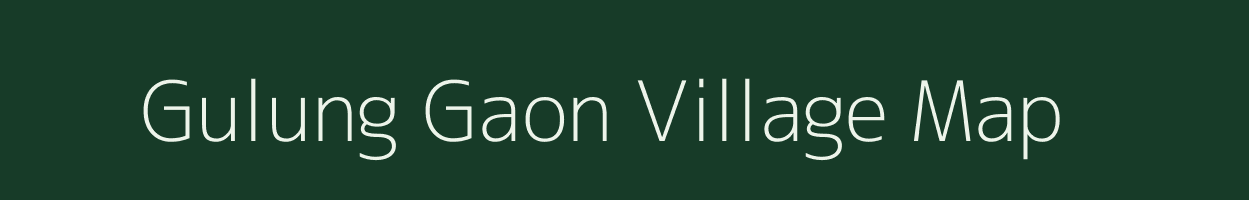 Gulung Gaon village map in Assam
