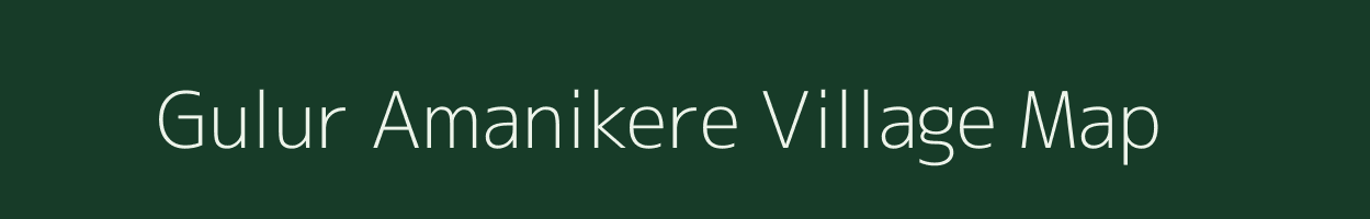 Gulur Amanikere village map in Karnataka