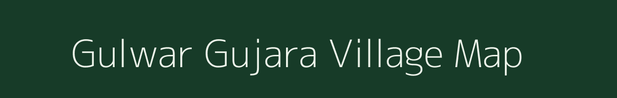 Gulwar Gujara village map in Madhya Pradesh