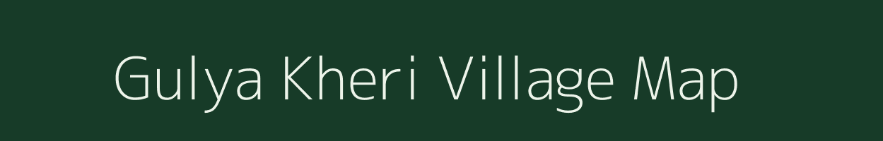 Gulya Kheri village map in Rajasthan