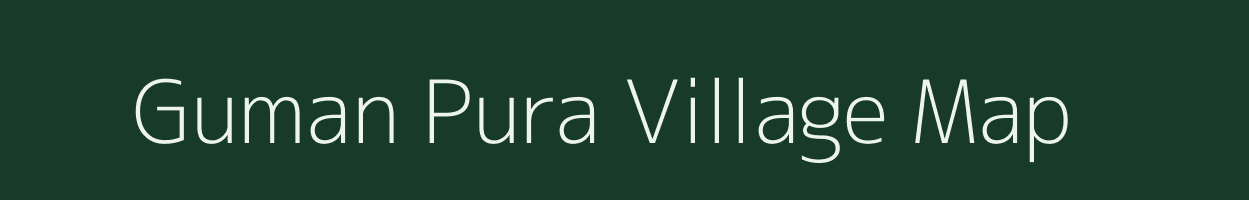 Guman Pura village map in Rajasthan