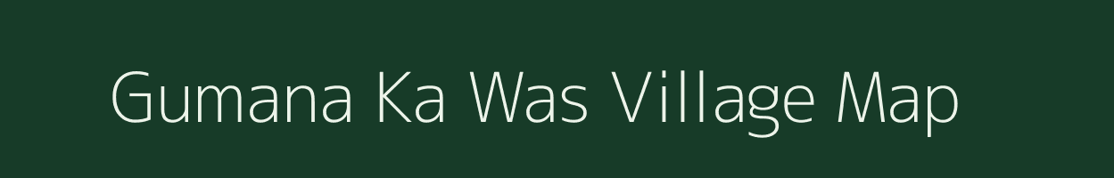 Gumana Ka Was village map in Rajasthan