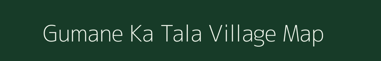 Gumane Ka Tala village map in Rajasthan