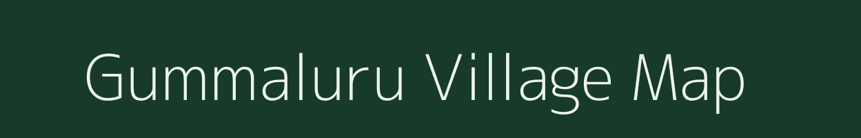 Gummaluru village map in Andhra Pradesh
