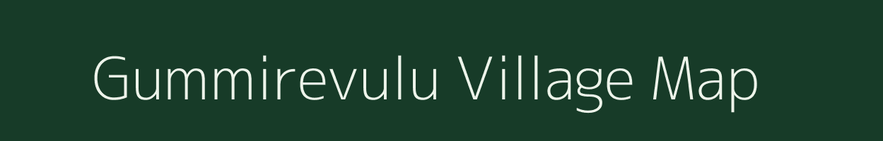 Gummirevulu village map in Andhra Pradesh