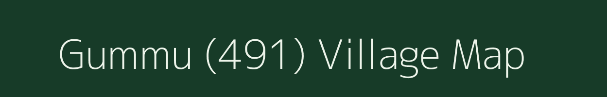 Gummu (491) village map in Himachal Pradesh