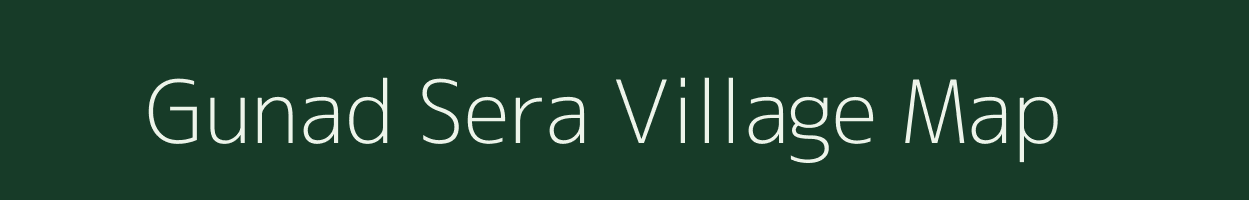 Gunad Sera village map in Uttarakhand