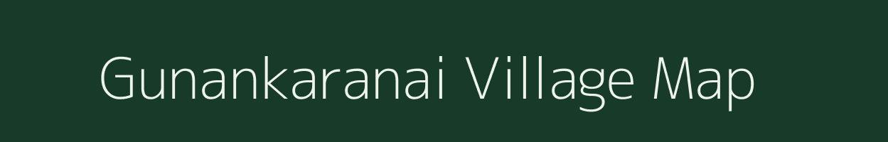 Gunankaranai village map in Tamil Nadu