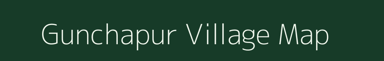 Gunchapur village map in Chhattisgarh