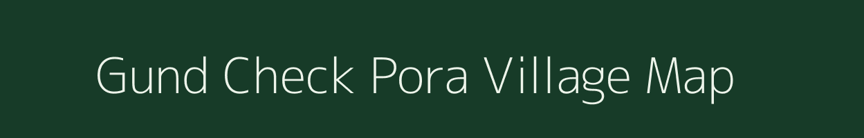 Gund Check Pora village map in Jammu & Kashmir