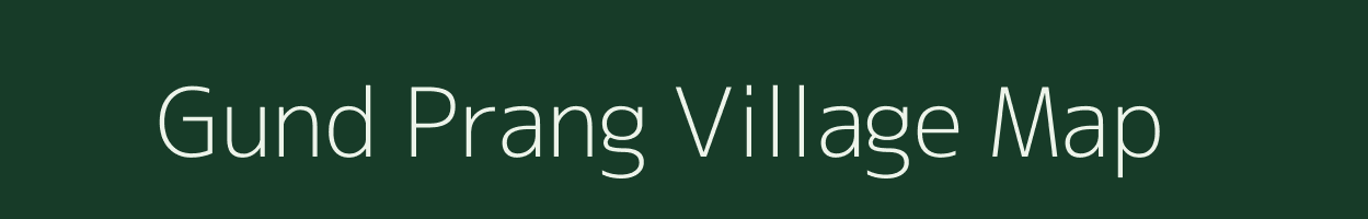 Gund Prang village map in Jammu & Kashmir