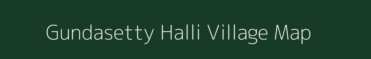 Gundasetty Halli village map in Karnataka