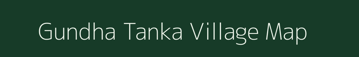 Gundha Tanka village map in Madhya Pradesh