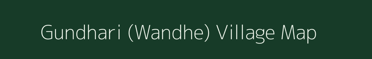 Gundhari (Wandhe) village map in Maharashtra